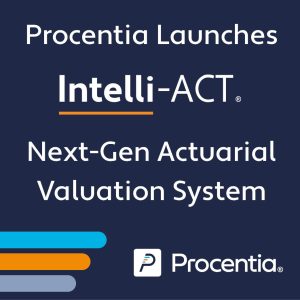 Procentia Launches Intelli-ACT Actuarial Valuation System